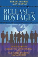 Release the Hostages Theory of Constraints TOC Goldratt Customer Service