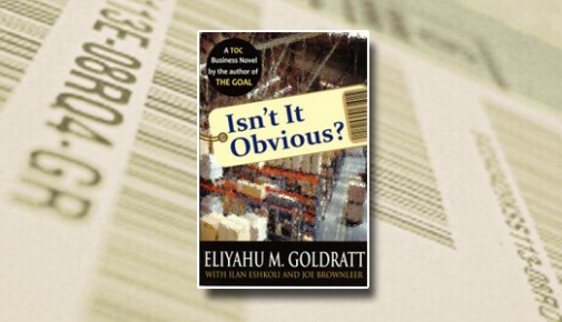 Isn't It Obvious by Eliyahu M. Goldratt